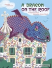 Image for A Dragon on the Roof : A Children&#39;s Book Inspired by Antoni Gaudi
