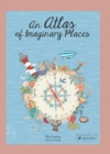 Image for An Atlas of Imaginary Places
