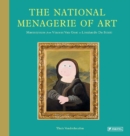Image for The National Menagerie of Art : Masterpieces from Vincent Van Goat to Lionhardo da Stinki