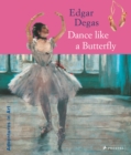 Image for Edgar Degas  : dance like a butterfly