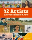 Image for 42 Artists Everyone Should Know