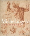 Image for Michelangelo and beyond