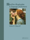 Image for The Pre-Raphaelite Language of Flowers