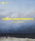 Image for Caspar David Friedrich: Infinite Landscapes
