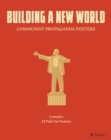 Image for Building a new world  : communist propaganda posters