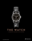 Image for The watch  : a twentieth-century style history