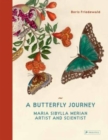 Image for A butterfly journey  : the life and art of Maria Sibylla Merian