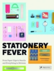 Image for Stationery fever  : from paper clips to pencils and everything in between