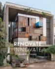 Image for Renovate innovate  : reclaimed and upcycled dwellings
