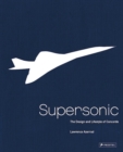 Image for Supersonic  : the design and lifestyle of Concorde