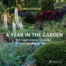 Image for A year in the garden  : 365 inspirational gardens and gardening tips