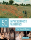 Image for 50 Impressionist Paintings You Should Know