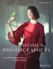 Image for Women photographers  : from Julia Margaret Cameron to Cindy Sherman