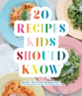 Image for 20 Recipes Kids Should Know