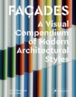 Image for Faðcades  : a visual compendium of modern architectural styles