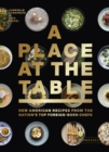 Image for A Place at the Table : New American Recipes from the Nation&#39;s Top Foreign-Born Chefs
