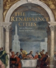 Image for The Renaissance cities  : art in Florence, Rome and Venice