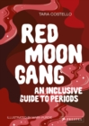 Image for Red Moon Gang : An Inclusive Guide to Periods