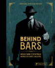 Image for Behind Bars : High Class Cocktails Inspired by Low Life Gangsters