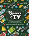 Image for Cheers to TV  : cocktails inspired by iconic television characters