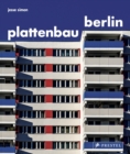 Image for Plattenbau Berlin  : a photographic survey of postwar residential architecture