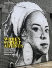 Image for Women street artists  : 24 contemporary graffiti and mural artists from around the world