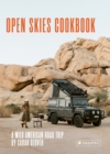 Image for The open skies cookbook  : a wild American road trip