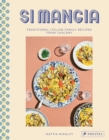 Image for Si mangia  : traditional Italian family recipes from Tuscany