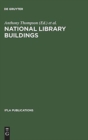 Image for National library buildings : Proceedings of the colloquium held in Rome, 3-6 September 1973