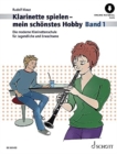 Image for Klarinette spielen - mein schonstes Hobby : Die moderne Klarinettenschule fur Jugendliche und Erwachsene. Vol. 1. clarinet.