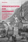 Image for Vorgeschichten zur Gegenwart - Ausgewahlte Aufsatze Band 1, Teil 2: Die Schweiz als Verstandigungsproblem: Historiographie
