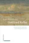 Image for Gottfried Keller: Kursorische Lekturen und Interpretationen