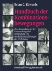 Image for Handbuch der Kombinationsbewegungen : Ihre Anwendung bei der Untersuchung und Behandlung von mechanischen Storungen der Wirbelsaule