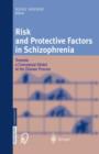Image for Risk and Protective Factors in Schizophrenia : Towards a Conceptual Model of the Disease Process