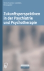 Image for Zukunftsperspektiven in Psychiatrie Und Psychotherapie
