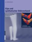 Image for Gips Und Synthetischer Stutzverband : Herkommliche Fixation Und Funktionelle Stabilisation