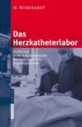 Image for Das Herzkatheterlabor : Einfuhrung in Die Aufgabenbereiche DES Kardiologischen Assistenzpersonals