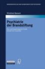 Image for Psychiatrie der Brandstiftung: Eine psychopathologische Studie anhand von Gutachten