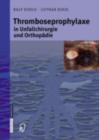 Image for Thromboseprophylaxe in Unfallchirurgie und Orthopadie