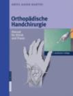 Image for Orthopdische Handchirurgie: Manual fr Klinik und Praxis