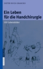 Image for Ein Leben fur die Handchirurgie : 100 Lebensbilder