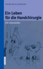 Image for Ein Leben fur die Handchirurgie: 100 Lebensbilder