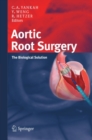 Image for Aortic root surgery: the biological solution