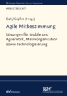 Image for Agile Mitbestimmung : Losungen fur Mobile und Agile Work, Matrixorganisation sowie Technologisierung: Losungen fur Mobile und Agile Work, Matrixorganisation sowie Technologisierung