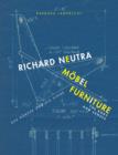 Image for Richard Neutra. Mobel Furniture: Der Korper und die Sinne / the Body and Senses