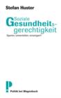 Image for Soziale Gesundheitsgerechtigkeit