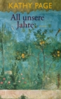 Image for All unsere Jahre