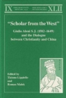 Image for “Scholar from the West” Giulio Aleni S.J. (1582–1649) and the Dialogue between Christianity and China