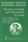 Image for Western Learning and Christianity in China : The Contribution and Impact of Johann Adam Schall von Bell, S.J. (1592–1666), Volume 1 &amp; 2