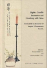 Image for Light a Candle. Encounters and Friendship with China : Festschrift in Honour of Angelo Lazzarotto P.I.M.E.